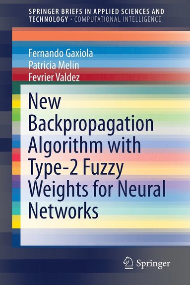 bokomslag New Backpropagation Algorithm with Type-2 Fuzzy Weights for Neural Networks