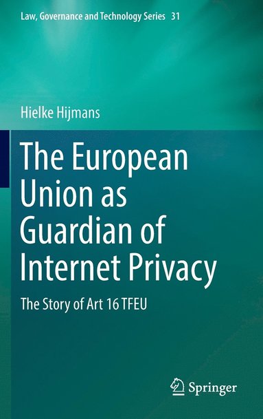 bokomslag European Union as Guardian of Internet Privacy
