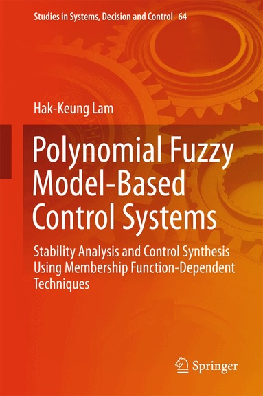 Hak-Keung Lam - Polynomial Fuzzy Model-Based Control Systems, Inbunden
