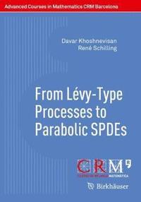 bokomslag From Levy-Type Processes to Parabolic SPDEs