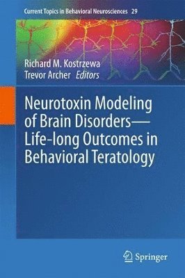 bokomslag Neurotoxin Modeling of Brain Disorders  Life-long Outcomes in Behavioral Teratology