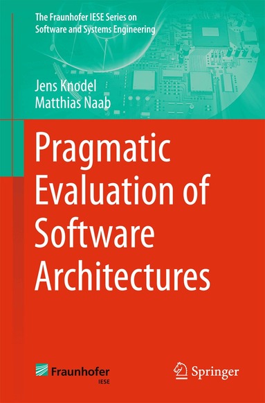 Jens Knodel, Matthias Naab - Pragmatic Evaluation of Software Architectures, Häftad