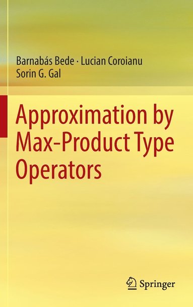 bokomslag Approximation by Max-Product Type Operators