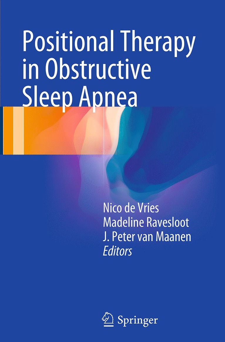 Nico de Vries, Madeline Ravesloot, J. Peter van Maanen, Nico De Vries, J. Peter van Maanen - Positional Therapy in Obstructive Sleep Apnea, Häftad