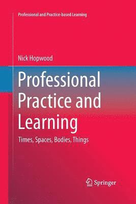 Nick Hopwood - Professional Practice and Learning, Häftad