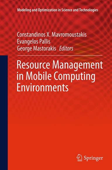 Constandinos X. Mavromoustakis, Evangelos Pallis, George Mastorakis - Resource Management in Mobile Computing Environments, Häftad
