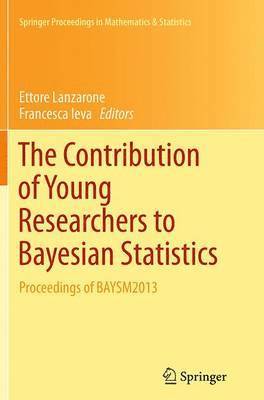 Ettore Lanzarone, Francesca Ieva - Contribution of Young Researchers to Bayesian Statistics, Häftad
