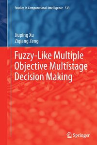 bokomslag Fuzzy-Like Multiple Objective Multistage Decision Making