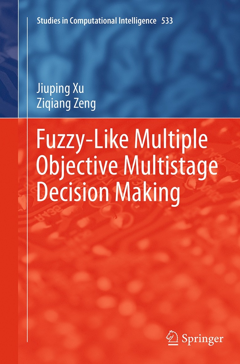 Jiuping Xu, Ziqiang Zeng - Fuzzy-Like Multiple Objective Multistage Decision Making, Häftad