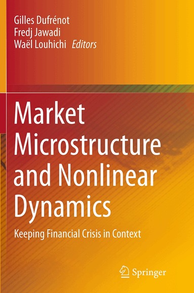 Gilles Dufrénot, Fredj Jawadi, Waël Louhichi - Market Microstructure and Nonlinear Dynamics, Häftad