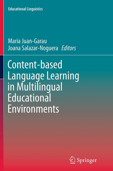 Maria Juan-Garau, Joana Salazar-Noguera - Content-based Language Learning in Multilingual Educational Environments, Häftad