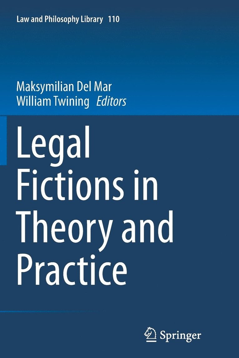 Legal Fictions in Theory and Practice 1