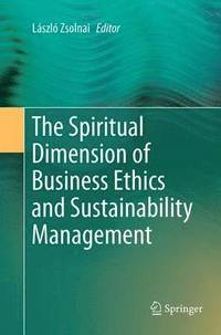 bokomslag The Spiritual Dimension of Business Ethics and Sustainability Management