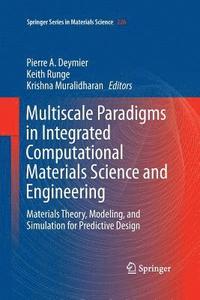 bokomslag Multiscale Paradigms in Integrated Computational Materials Science and Engineering