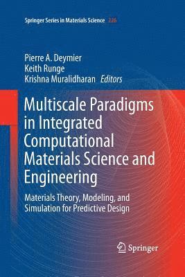 bokomslag Multiscale Paradigms in Integrated Computational Materials Science and Engineering