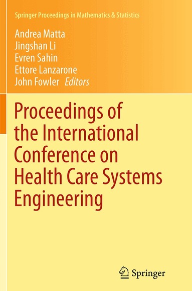 Andrea Matta, Jingshan Li, Evren Sahin, Ettore Lanzarone, John Fowler - Proceedings of the International Conference on Health Care Systems Engineering, Häftad