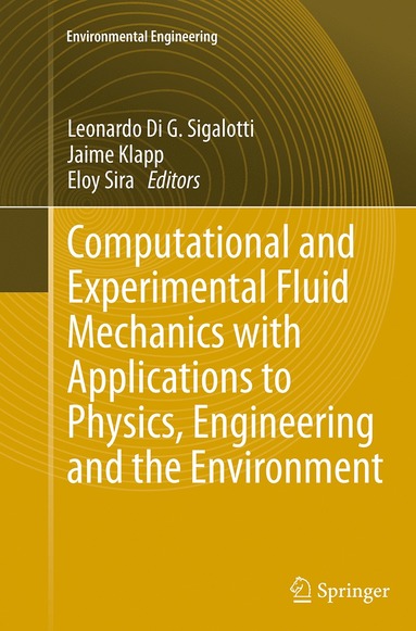 bokomslag Computational and Experimental Fluid Mechanics with Applications to Physics, Engineering and the Environment