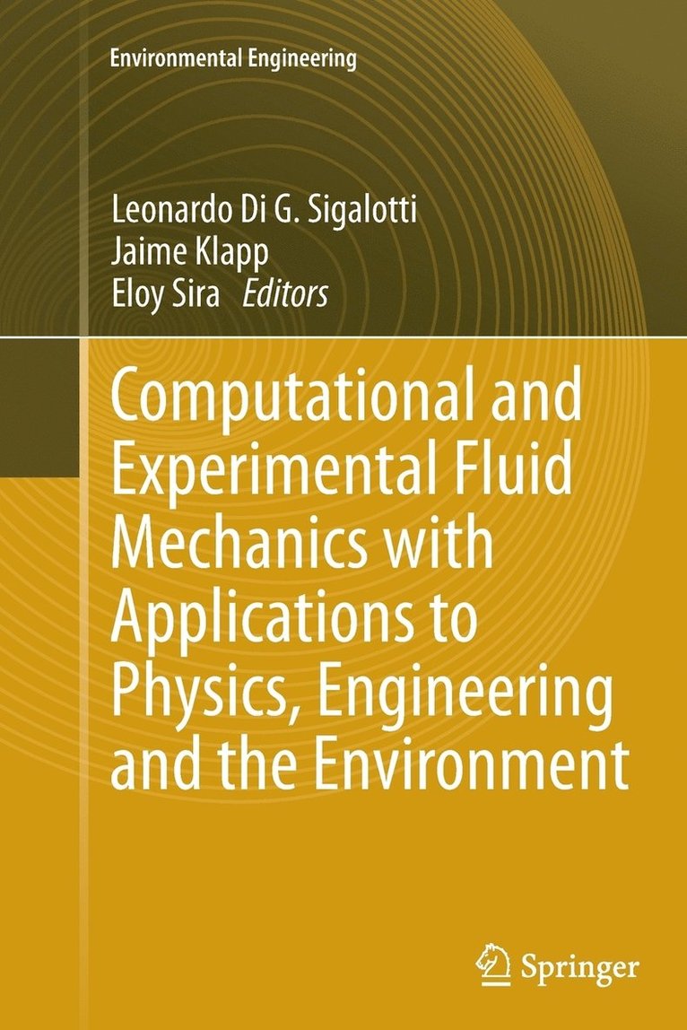 Computational and Experimental Fluid Mechanics with Applications to Physics, Engineering and the Environment 1