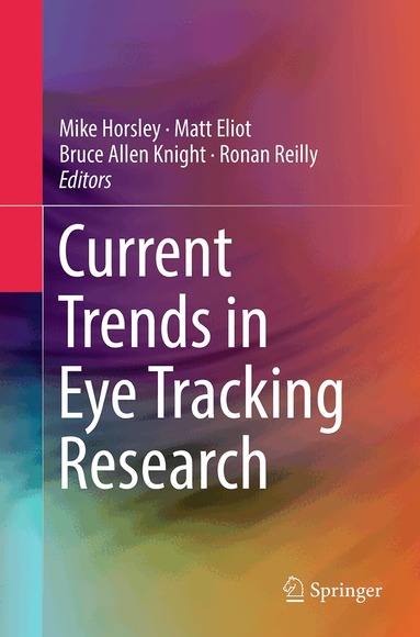 Mike Horsley, Matt Eliot, Bruce Allen Knight, Ronan Reilly - Current Trends in Eye Tracking Research, Häftad