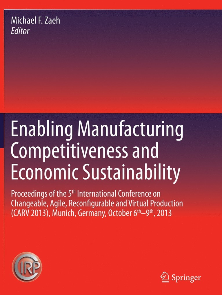 Michael F. Zaeh - Enabling Manufacturing Competitiveness and Economic Sustainability, Häftad