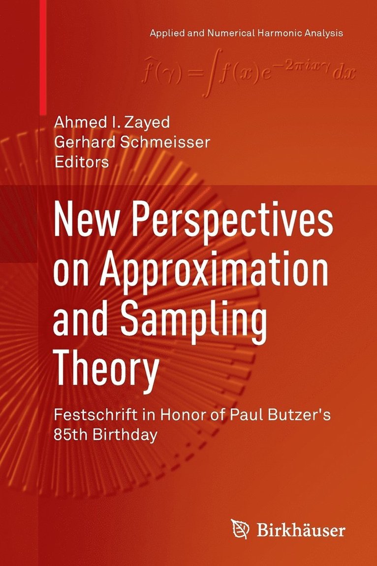 Ahmed I. Zayed, Gerhard Schmeisser - New Perspectives on Approximation and Sampling Theory: Festschrift in Honor of Paul Butzer's 85th Birthday, Häftad