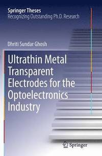 bokomslag Ultrathin Metal Transparent Electrodes for the Optoelectronics Industry