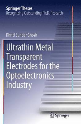 Ultrathin Metal Transparent Electrodes for the Optoelectronics Industry 1