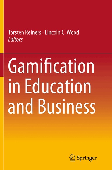 Torsten Reiners, Lincoln C. Wood - Gamification in Education and Business, Häftad