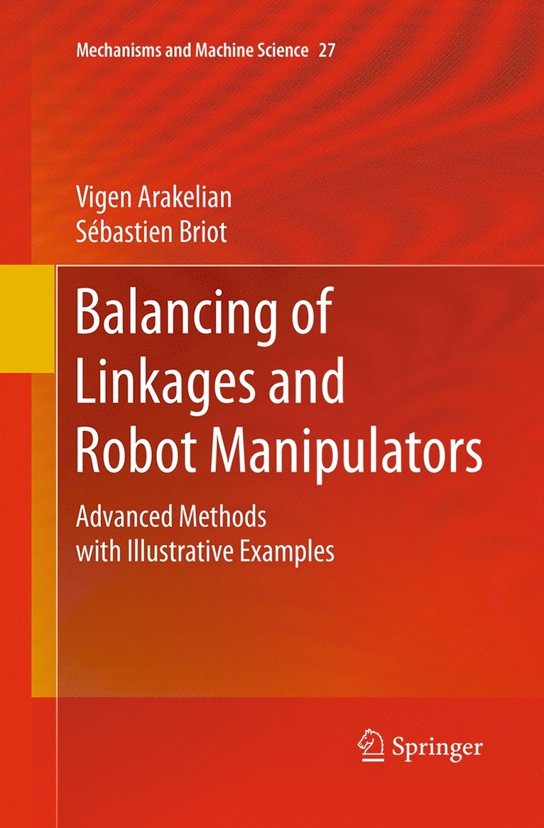 Vigen Arakelian, Sébastien Briot - Balancing of Linkages and Robot Manipulators, Häftad