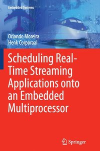 bokomslag Scheduling Real-Time Streaming Applications onto an Embedded Multiprocessor