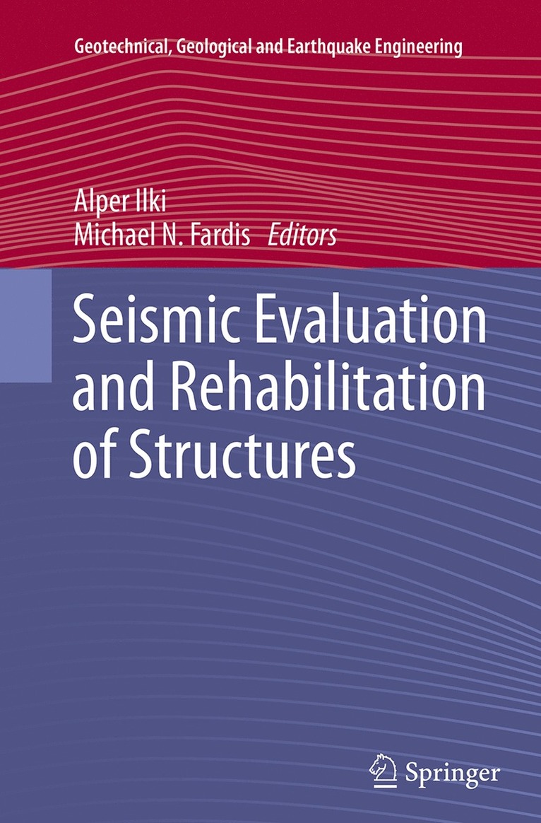 Alper Ilki, Michael N. Fardis - Seismic Evaluation and Rehabilitation of Structures, Häftad
