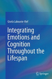 bokomslag Integrating Emotions and Cognition Throughout the Lifespan
