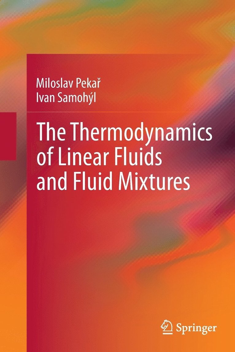 Miloslav Pekař, Ivan Samohýl, Miloslav Peka&#345;, Miloslav Peka¿ - Thermodynamics of Linear Fluids and Fluid Mixtures, Häftad