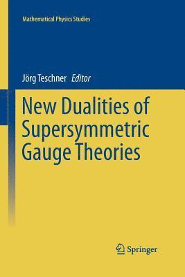 bokomslag New Dualities of Supersymmetric Gauge Theories