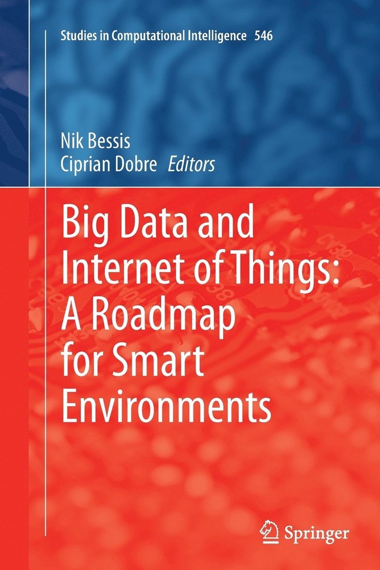 Big Data and Internet of Things: A Roadmap for Smart Environments 1