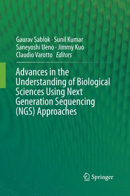 bokomslag Advances in the Understanding of Biological Sciences Using Next Generation Sequencing (NGS) Approaches