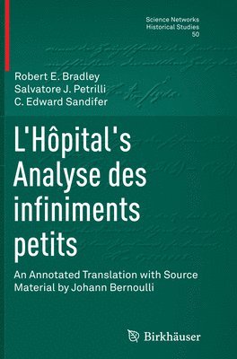 bokomslag L'Hôpital's Analyse Des Infiniments Petits: An Annotated Translation with Source Material by Johann Bernoulli