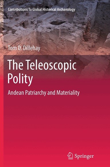 Tom D. Dillehay - Teleoscopic Polity, Häftad