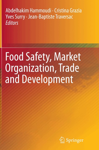 Abdelhakim Hammoudi, Cristina Grazia, Yves Surry, Jean-Baptiste Traversac - Food Safety, Market Organization, Trade and Development, Häftad
