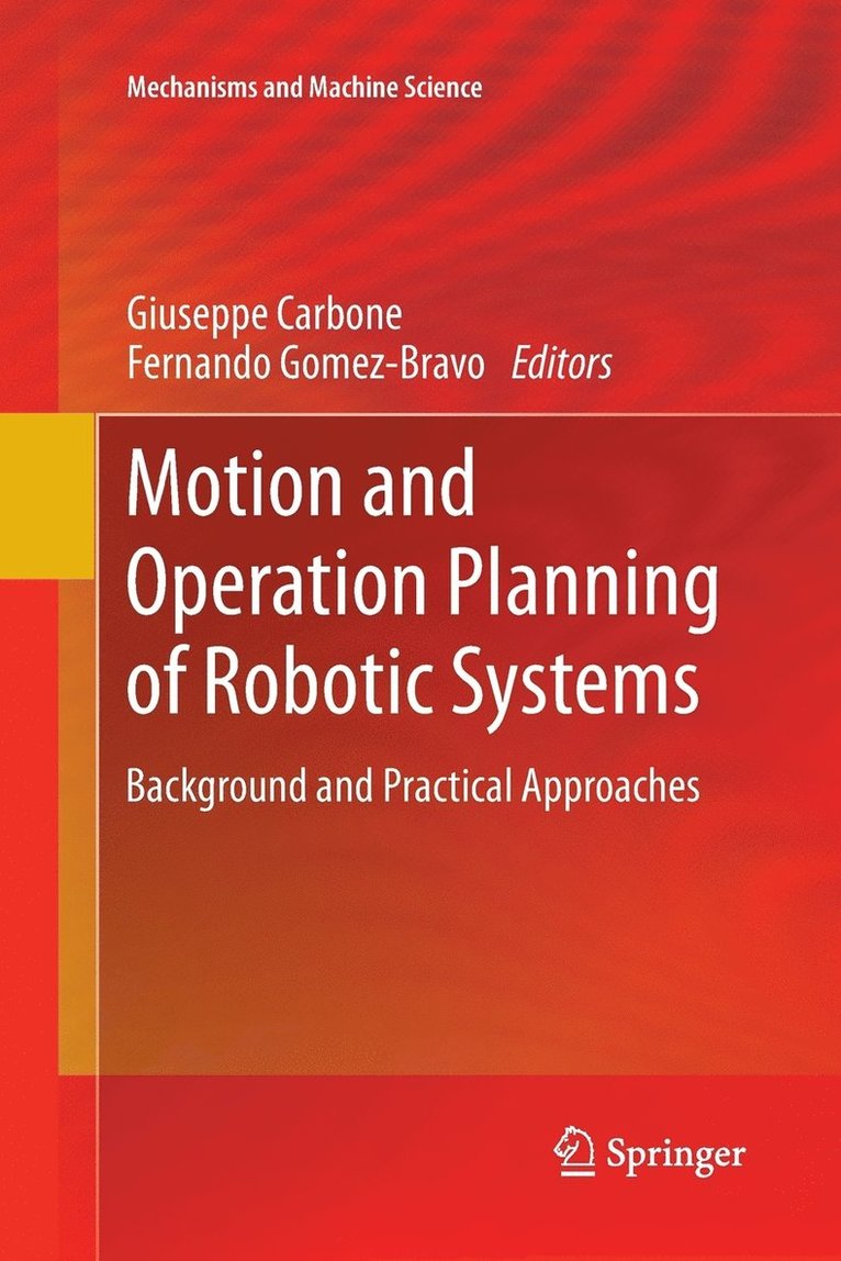 Motion and Operation Planning of Robotic Systems 1