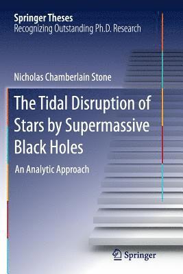 Nicholas Chamberlain Stone - Tidal Disruption of Stars by Supermassive Black Holes, Häftad