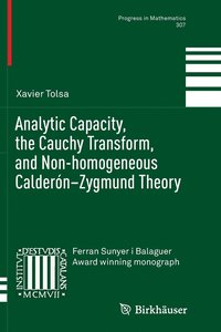 bokomslag Analytic Capacity, the Cauchy Transform, and Non-homogeneous Calderon-Zygmund Theory