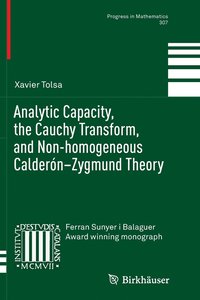 bokomslag Analytic Capacity, the Cauchy Transform, and Non-homogeneous Calderón-Zygmund Theory