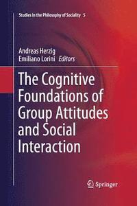 bokomslag The Cognitive Foundations of Group Attitudes and Social Interaction