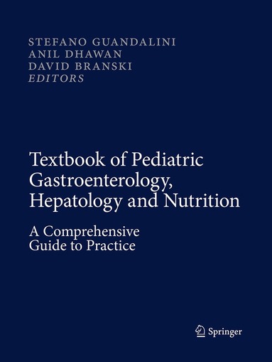 Stefano Guandalini, Anil Dhawan, David Branski - Textbook of Pediatric Gastroenterology, Hepatology and Nutrition, Häftad