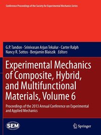 bokomslag Experimental Mechanics of Composite, Hybrid, and Multifunctional Materials, Volume 6