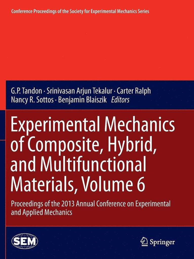 Experimental Mechanics of Composite, Hybrid, and Multifunctional Materials, Volume 6 1