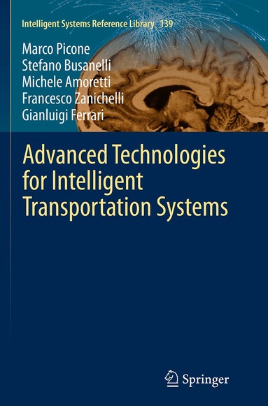 Marco Picone, Stefano Busanelli, Michele Amoretti, Francesco Zanichelli, Gianluigi Ferrari - Advanced Technologies for Intelligent Transportation Systems, Häftad