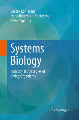Leszek Konieczny, Irena Roterman-Konieczna, Paweł Spólnik, Pawe¿ Spólnik - Systems Biology, Häftad