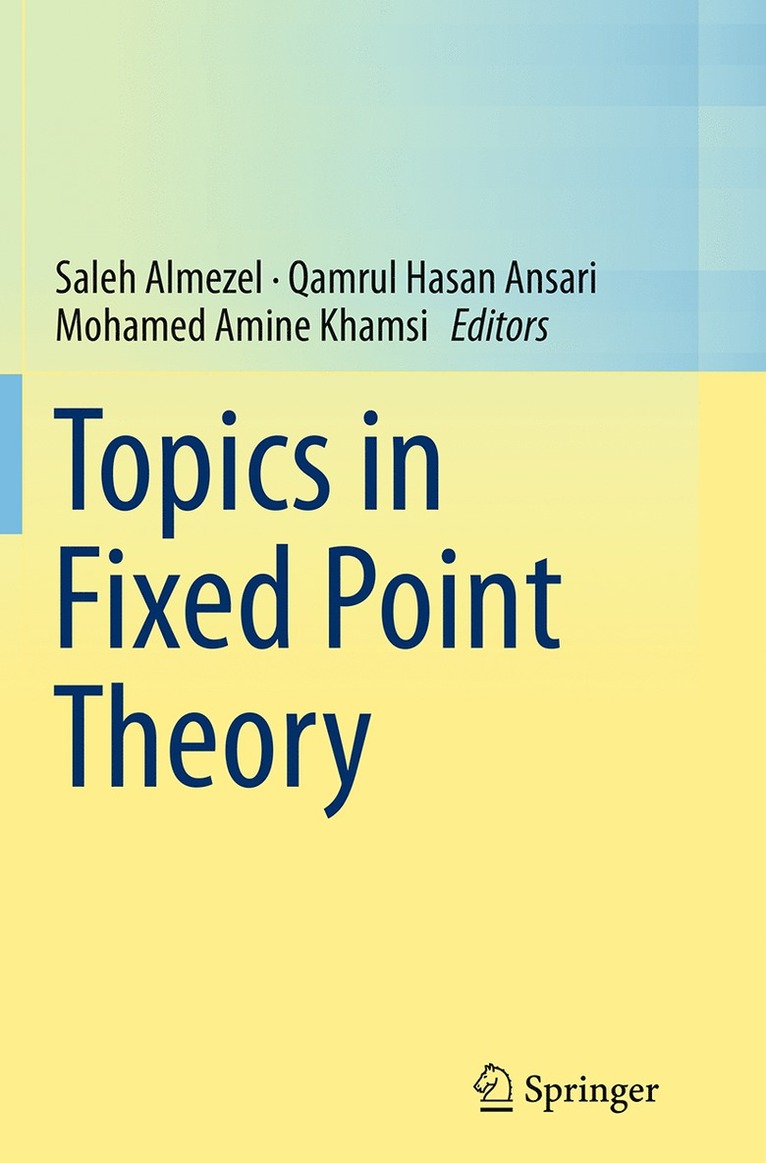 Saleh Almezel, Qamrul Hasan Ansari, Mohamed Amine Khamsi - Topics in Fixed Point Theory, Häftad